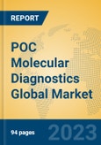 POC Molecular Diagnostics Global Market Insights 2023, Analysis and Forecast to 2028, by Manufacturers, Regions, Technology, Application, Product Type- Product Image