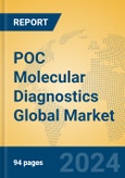 POC Molecular Diagnostics Global Market Insights 2023, Analysis and Forecast to 2028, by Manufacturers, Regions, Technology, Application, Product Type- Product Image