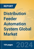 Distribution Feeder Automation System Global Market Insights 2023, Analysis and Forecast to 2028, by Manufacturers, Regions, Technology, Application, Product Type- Product Image