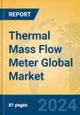 Thermal Mass Flow Meter Global Market Insights 2023, Analysis and Forecast to 2028, by Manufacturers, Regions, Technology, Application, Product Type- Product Image