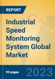 Industrial Speed Monitoring System Global Market Insights 2023, Analysis and Forecast to 2028, by Manufacturers, Regions, Technology, Application, Product Type- Product Image
