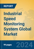 Industrial Speed Monitoring System Global Market Insights 2023, Analysis and Forecast to 2028, by Manufacturers, Regions, Technology, Application, Product Type- Product Image