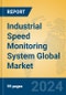 Industrial Speed Monitoring System Global Market Insights 2023, Analysis and Forecast to 2028, by Manufacturers, Regions, Technology, Application, Product Type - Product Image