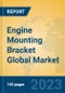 Engine Mounting Bracket Global Market Insights 2023, Analysis and Forecast to 2028, by Manufacturers, Regions, Technology, Application, Product Type - Product Thumbnail Image