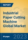 Industrial Paper Cutting Machine Global Market Insights 2023, Analysis and Forecast to 2028, by Manufacturers, Regions, Technology, Application, Product Type- Product Image