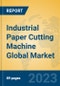 Industrial Paper Cutting Machine Global Market Insights 2023, Analysis and Forecast to 2028, by Manufacturers, Regions, Technology, Application, Product Type - Product Thumbnail Image