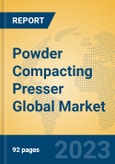 Powder Compacting Presser Global Market Insights 2023, Analysis and Forecast to 2028, by Manufacturers, Regions, Technology, Application, Product Type- Product Image