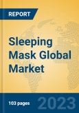 Sleeping Mask Global Market Insights 2023, Analysis and Forecast to 2028, by Manufacturers, Regions, Technology, Application, Product Type- Product Image