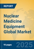 Nuclear Medicine Equipment Global Market Insights 2025, Analysis and Forecast to 2030, by Market Participants, Regions, Technology, Application, Product Type- Product Image