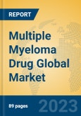 Multiple Myeloma Drug Global Market Insights 2023, Analysis and Forecast to 2028, by Manufacturers, Regions, Technology, Product Type- Product Image