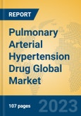 Pulmonary Arterial Hypertension Drug Global Market Insights 2023, Analysis and Forecast to 2028, by Market Participants, Regions, Technology, Application, Product Type- Product Image