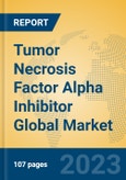 Tumor Necrosis Factor Alpha Inhibitor Global Market Insights 2023, Analysis and Forecast to 2028, by Manufacturers, Regions, Technology, Application, Product Type- Product Image