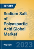 Sodium Salt of Polyaspartic Acid Global Market Insights 2023, Analysis and Forecast to 2028, by Manufacturers, Regions, Technology, Application, Product Type- Product Image