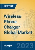 Wireless Phone Charger Global Market Insights 2023, Analysis and Forecast to 2028, by Manufacturers, Regions, Technology, Application, Product Type- Product Image