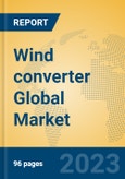 Wind converter Global Market Insights 2023, Analysis and Forecast to 2028, by Manufacturers, Regions, Technology, Application, Product Type- Product Image