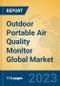 Outdoor Portable Air Quality Monitor Global Market Insights 2023, Analysis and Forecast to 2028, by Manufacturers, Regions, Technology, Application, Product Type - Product Image