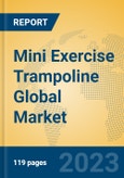 Mini Exercise Trampoline Global Market Insights 2023, Analysis and Forecast to 2028, by Manufacturers, Regions, Technology, Application, Product Type- Product Image