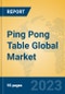 Ping Pong Table Global Market Insights 2023, Analysis and Forecast to 2028, by Manufacturers, Regions, Technology, Application, Product Type - Product Thumbnail Image