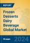 Frozen Desserts Dairy Beverage Global Market Insights 2024, Analysis and Forecast to 2029, by Manufacturers, Regions, Technology, Application, Product Type - Product Image