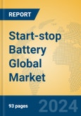 Start-stop Battery Global Market Insights 2023, Analysis and Forecast to 2028, by Manufacturers, Regions, Technology, Application, Product Type- Product Image