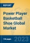 Power Player Basketball Shoe Global Market Insights 2023, Analysis and Forecast to 2028, by Manufacturers, Regions, Technology, Application, Product Type - Product Thumbnail Image