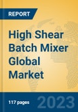 High Shear Batch Mixer Global Market Insights 2023, Analysis and Forecast to 2028, by Manufacturers, Regions, Technology, Application, Product Type- Product Image