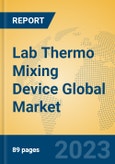 Lab Thermo Mixing Device Global Market Insights 2023, Analysis and Forecast to 2028, by Manufacturers, Regions, Technology, Application, Product Type- Product Image