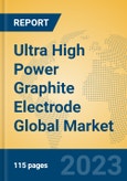 Ultra High Power Graphite Electrode Global Market Insights 2023, Analysis and Forecast to 2028, by Manufacturers, Regions, Technology, Application, Product Type- Product Image