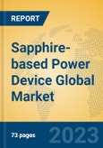 Sapphire-based Power Device Global Market Insights 2023, Analysis and Forecast to 2028, by Manufacturers, Regions, Technology, Application, Product Type- Product Image