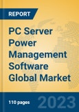 PC Server Power Management Software Global Market Insights 2023, Analysis and Forecast to 2028, by Manufacturers, Regions, Technology, Application, Product Type- Product Image