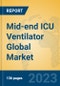 Mid-end ICU Ventilator Global Market Insights 2023, Analysis and Forecast to 2028, by Manufacturers, Regions, Technology, Application, Product Type - Product Thumbnail Image