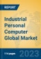 Industrial Personal Computer Global Market Insights 2023, Analysis and Forecast to 2028, by Manufacturers, Regions, Technology, Application, Product Type - Product Image