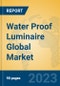 Water Proof Luminaire Global Market Insights 2023, Analysis and Forecast to 2028, by Manufacturers, Regions, Technology, Application, Product Type - Product Image