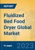 Fluidized Bed Food Dryer Global Market Insights 2023, Analysis and Forecast to 2028, by Manufacturers, Regions, Technology, Application, Product Type- Product Image
