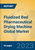 Fluidized Bed Pharmaceutical Drying Machine Global Market Insights 2023, Analysis and Forecast to 2028, by Manufacturers, Regions, Technology, Application, Product Type- Product Image