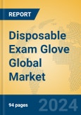 Disposable Exam Glove Global Market Insights 2024, Analysis and Forecast to 2029, by Manufacturers, Regions, Technology, Application, Product Type- Product Image