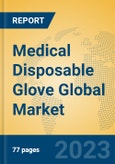 Medical Disposable Glove Global Market Insights 2023, Analysis and Forecast to 2028, by Manufacturers, Regions, Technology, Application, Product Type- Product Image