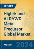 High-k and ALD/CVD Metal Precursor Global Market Insights 2023, Analysis and Forecast to 2028, by Manufacturers, Regions, Technology, Application, Product Type- Product Image