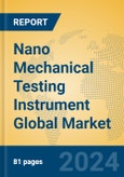 Nano Mechanical Testing Instrument Global Market Insights 2024, Analysis and Forecast to 2029, by Manufacturers, Regions, Technology, Application, Product Type- Product Image