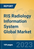 RIS Radiology Information System Global Market Insights 2023, Analysis and Forecast to 2028, by Manufacturers, Regions, Technology, Application, Product Type- Product Image