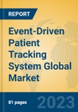 Event-Driven Patient Tracking System Global Market Insights 2023, Analysis and Forecast to 2028, by Manufacturers, Regions, Technology, Application, Product Type- Product Image