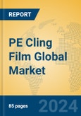 PE Cling Film Global Market Insights 2024, Analysis and Forecast to 2029, by Manufacturers, Regions, Technology, Application, Product Type- Product Image