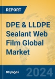 DPE & LLDPE Sealant Web Film Global Market Insights 2024, Analysis and Forecast to 2029, by Manufacturers, Regions, Technology, Product Type- Product Image
