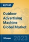 Outdoor Advertising Machine Global Market Insights 2023, Analysis and Forecast to 2028, by Manufacturers, Regions, Technology, Application, Product Type - Product Image