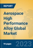 Aerospace High Performance Alloy Global Market Insights 2023, Analysis and Forecast to 2028, by Manufacturers, Regions, Technology, Product Type- Product Image