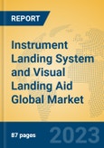Instrument Landing System and Visual Landing Aid Global Market Insights 2023, Analysis and Forecast to 2028, by Manufacturers, Regions, Technology, Application, Product Type- Product Image
