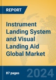 Instrument Landing System and Visual Landing Aid Global Market Insights 2023, Analysis and Forecast to 2028, by Manufacturers, Regions, Technology, Application, Product Type- Product Image