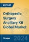 Orthopedic Surgery Ancillary Kit Global Market Insights 2023, Analysis and Forecast to 2028, by Manufacturers, Regions, Technology, Application, Product Type - Product Thumbnail Image