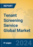 Tenant Screening Service Global Market Insights 2023, Analysis and Forecast to 2028, by Market Participants, Regions, Technology, Application, Product Type- Product Image