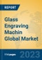 Glass Engraving Machin Global Market Insights 2023, Analysis and Forecast to 2028, by Manufacturers, Regions, Technology, Application, Product Type - Product Thumbnail Image
